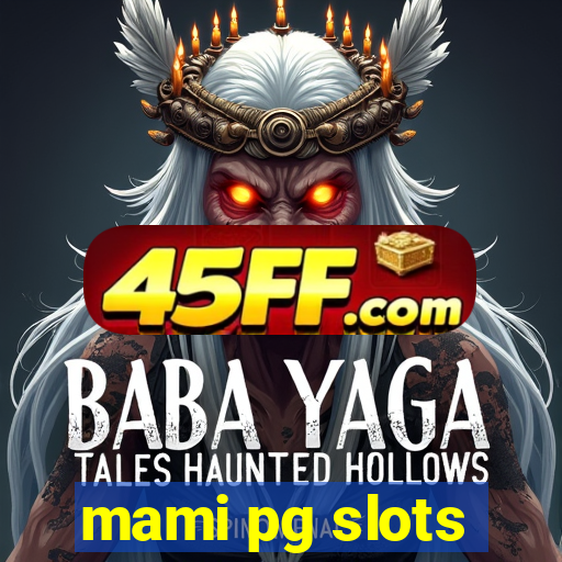 mami pg slots
